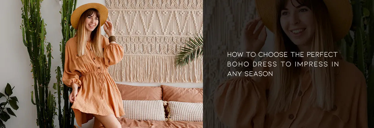 Boho Dress to Impress: A Style Guide for All Seasons Boho Dress to Impress: A Style Guide for All Seasons